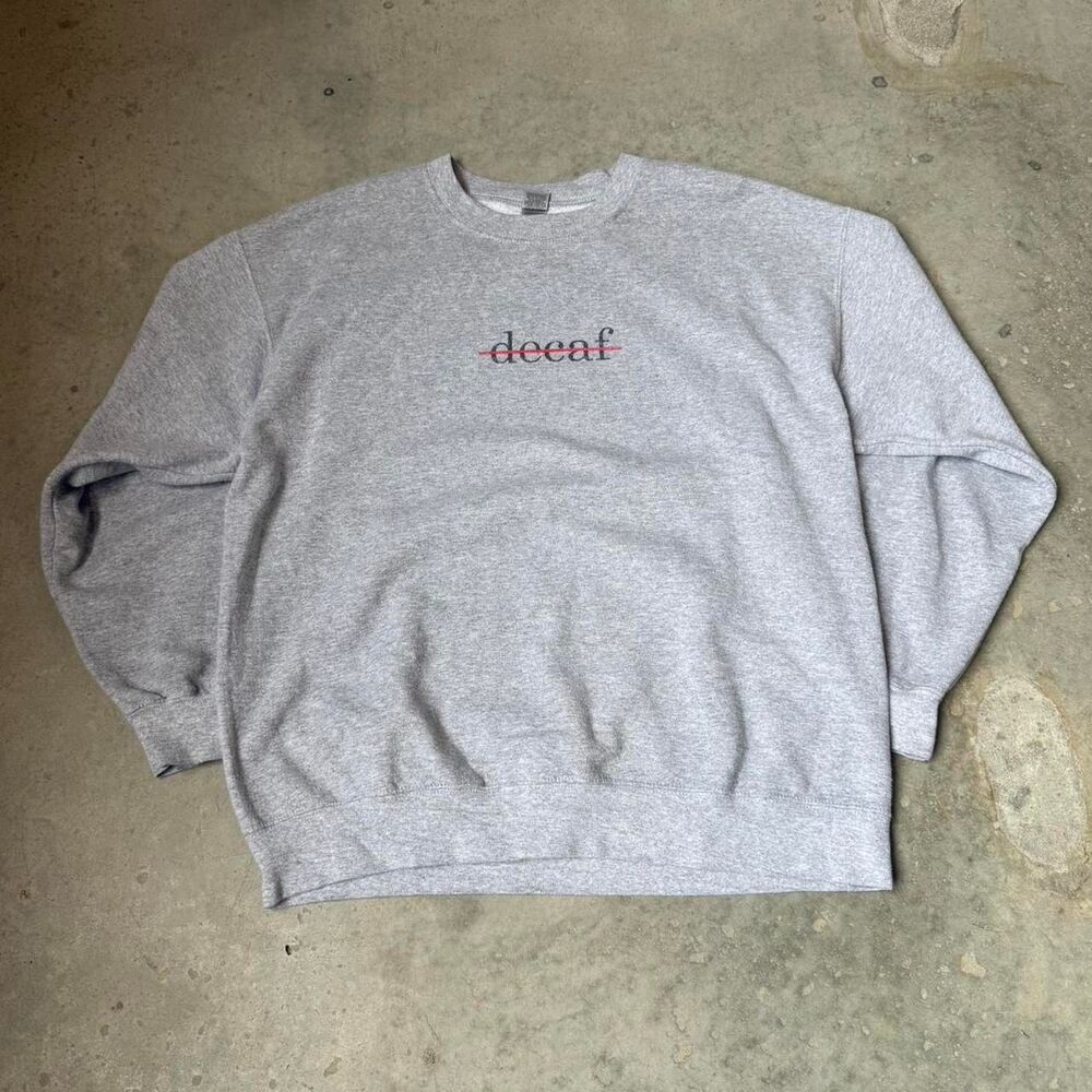 Grey Crewneck with "No decaf" Logo